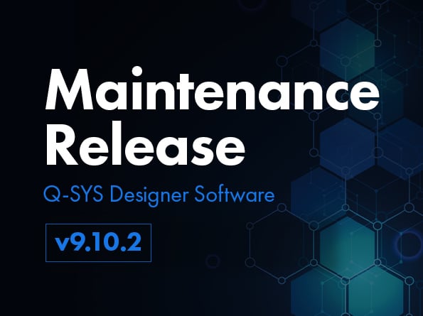 画像テキスト： メンテナンスリリース、 Q-SYS Designer Software、 9.10.2