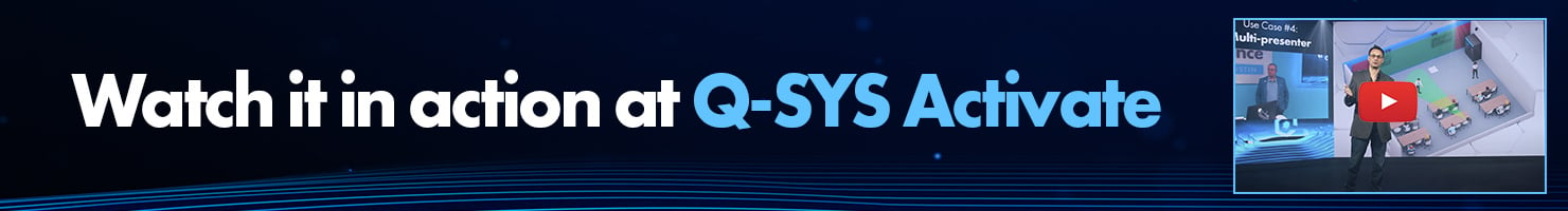 画像テキスト： Q-SYS Activateで実際の動作をご覧ください