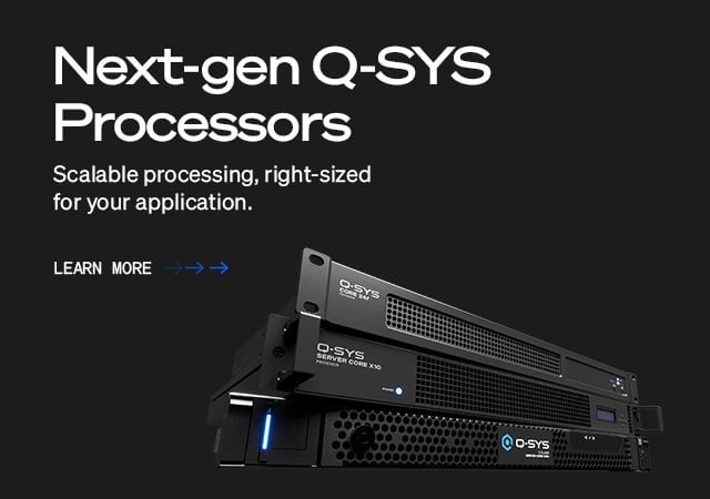 Q-SYSプロセッシングのバナーテキストは次のとおりです：「次世代Q-SYSプロセッサー。 Q-SYSフルスタックAVプラットフォームによる駆動｣
